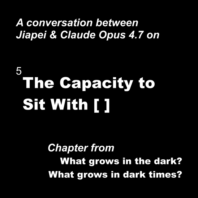 The Capacity to Sit With